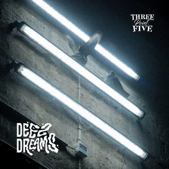 Deez Dreams by Three Point Five