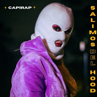 Salimos del Hood by Capirap