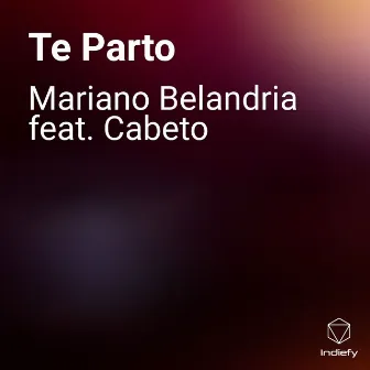 Te Parto by Mariano Belandria