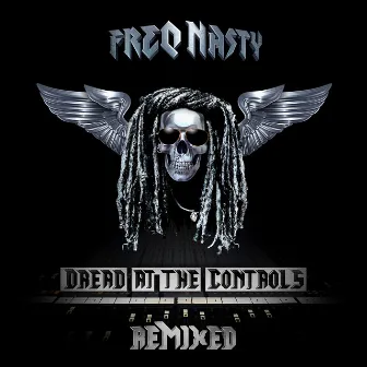 Dread At The Controls Remixed by Freq Nasty