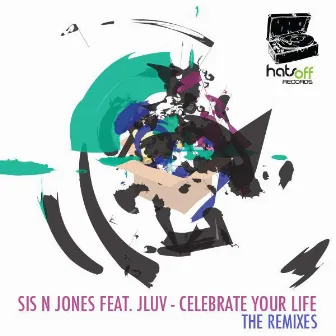 Celebrate Your Life (The Remixes) by Sis n Jones