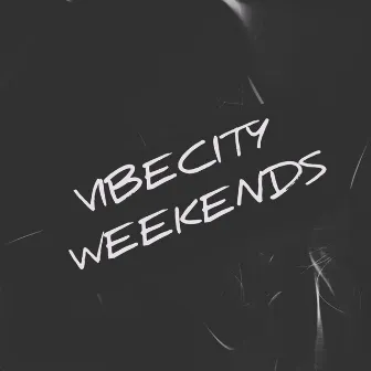 WEEKENDS by VIBECITY