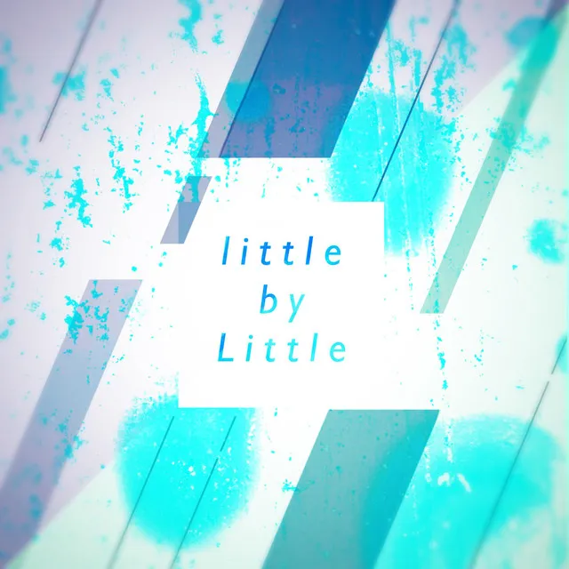 little by Little