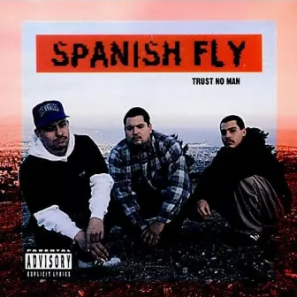 Trust No Man by Spanish Fly