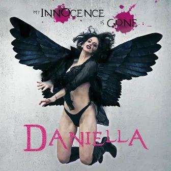 My Innocence Is Gone by Daniella