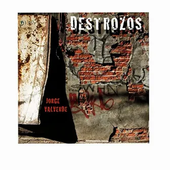 Destrozos by Jorge Valverde