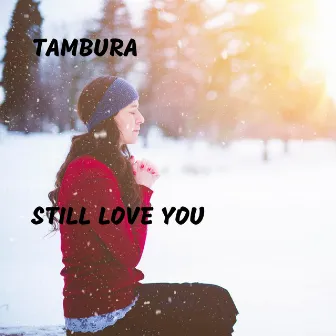 Still Love You by Tambura