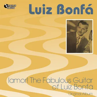 ¡Amor! The Fabulous Guitar of Luiz Bonfá by Luiz Bonfá