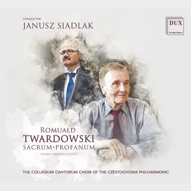 Romuald Twardowski: Works for Mixed Choir