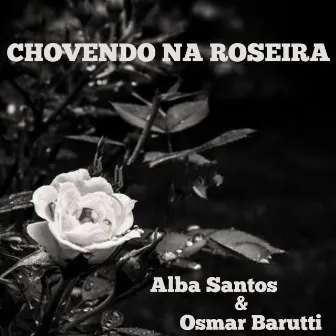 Chovendo na Roseira by Alba Santos