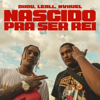 Nascido Pra Ser Rei by nvhuel