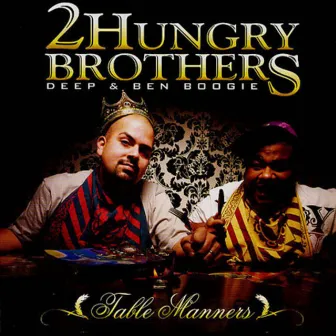 Table Manners by 2 Hungry Bros