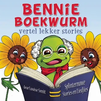 Bennie Boekwurm Vertel Lekker Stories by Bennie Boekwurm