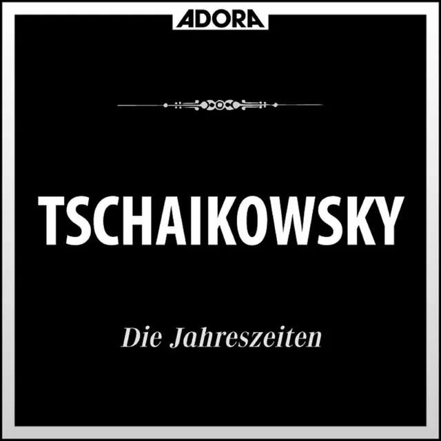 Die Jahreszeiten für Klavier Solo, Op. 37A: No. 10, Oktober - Herbstlied