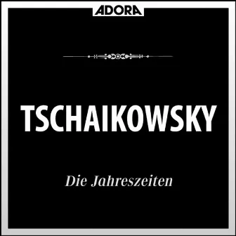 Tschaikowsky: Die Jahreszeiten, Op. 37A - Doumka, Op. 59 - Chanson Triste, Op. 40 No. 2 by Michael Ponti