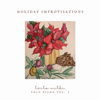 Holiday Improvisations by Leila Milki