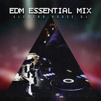 EDM Essential Mix by Unknown Artist