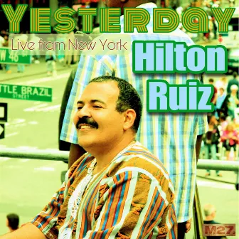 Yesterday (Live from New York) by Hilton Ruiz