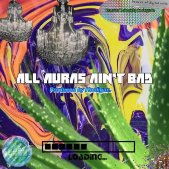 SIDE B: ALL AURAS AINT BAD by Auraright Eo