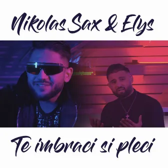 Te imbraci si pleci by Nikolas Sax