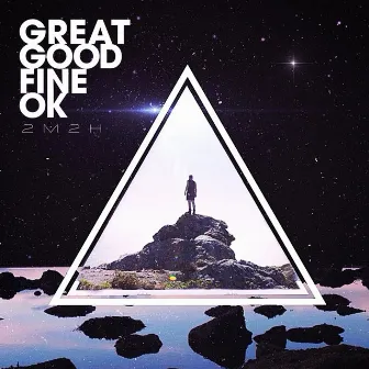 2M2H by Great Good Fine Ok