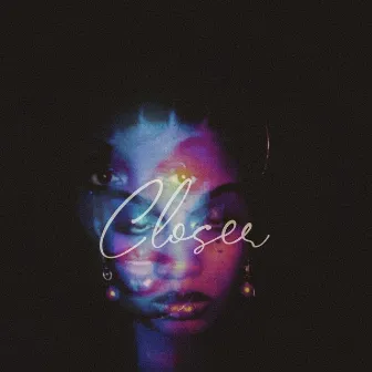 Closer by KillaBee