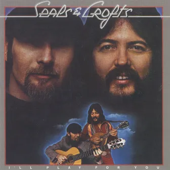 I'll Play for You by Seals and Crofts