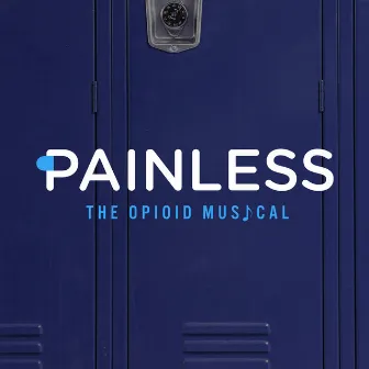 Painless: The Opioid Musical (Original Concept Album) by Jacob Ryan Smith