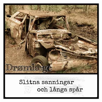 Slitna sanningar och långa spår by Drømlæge