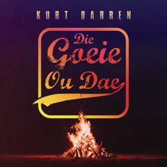 Die Goeie Ou Dae by Kurt Darren