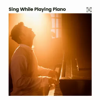 Sing While Playing Piano by Piano Calm