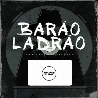 Barão Ladrão by DJ Lukinhas 07