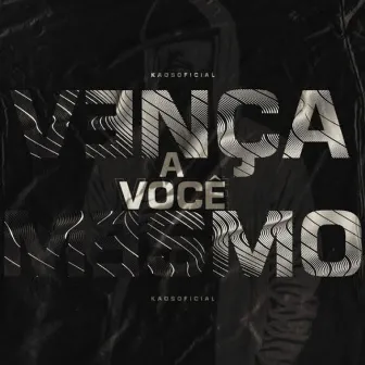 Vença a Vc Mesmo by Kaos Oficial