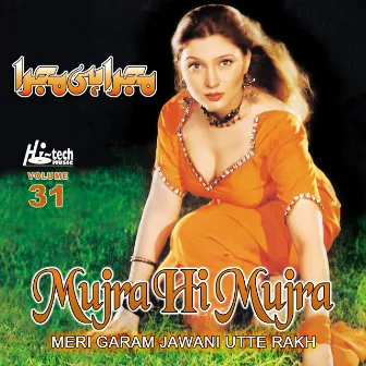 Meri Garm Jawani Utte Rakh (Mujra Hi Mujra), Vol. 31 by Amirali