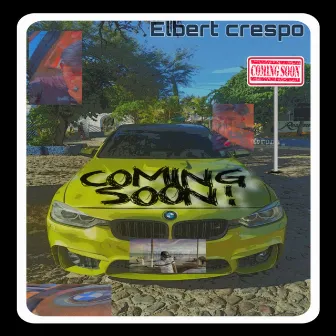 Coming Soon by Elbert crespo