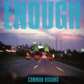 Common Visions by Enough