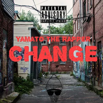 Change by Yamato the Rapper