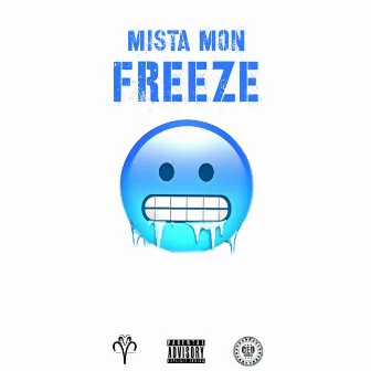 Freeze by MISTA MON