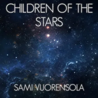 Children Of The Stars by Sami Vuorensola