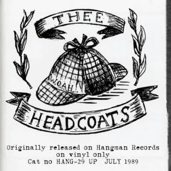 Headcoats Down by Thee Headcoats