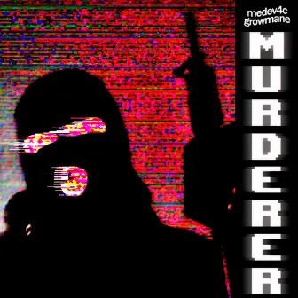 MURDERER by MEDEV4C