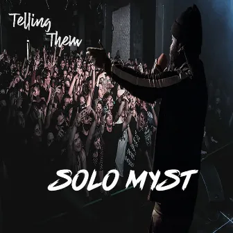 Telling Them by Solo Myst