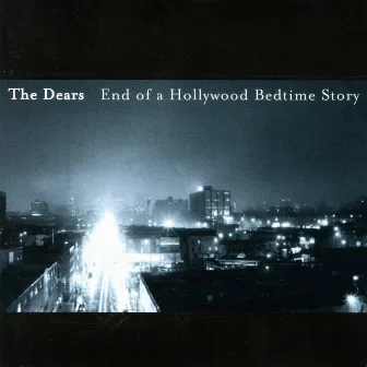 End of a Hollywood Bedtime Story by The Dears