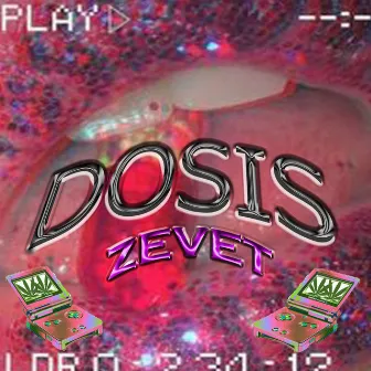 Dosis by Zevet