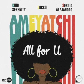 All for U (Ameyatchi) by King Serenity