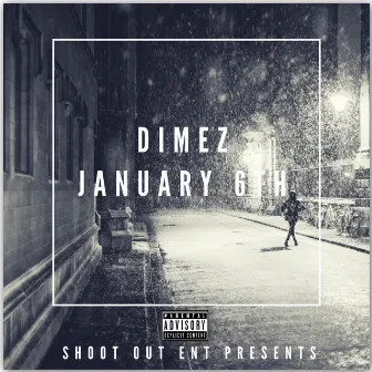 January 6th by Shoot Out Ent