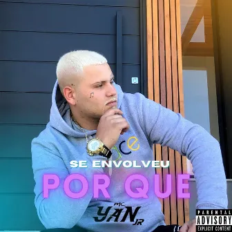 Se Envolveu Por Que by MC YAN JR