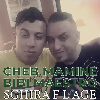 Sghira F L Age by Cheb Mamine