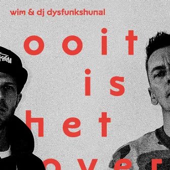 Ooit is het over by DJ Dysfunkshunal