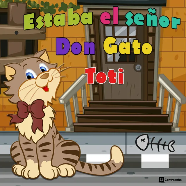 Estaba el Señor Don Gato